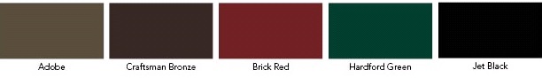 Standard Colors - Adobe, Craftsman Bronze, Brick Red, Hardford Green, Jet Black